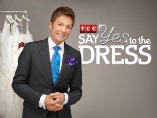 Say Yes to the Dress Season 8, Episode 6 "2 Dresses, 1 Dream"  Instant Video