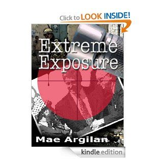 Extreme Exposure eBook Mae Argilan Kindle Store