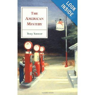 The American Mystery American Literature from Emerson to DeLillo Tony Tanner, Ian F. A. Bell, Edward Said 9780521783743 Books
