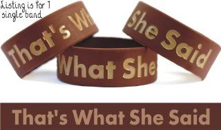 That's What She Said Merchandise One Inch Wristband Jewelry