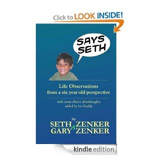 Says Seth Life Observations from one very funny kid eBook Gary Zenker, Seth Zenker Kindle Store