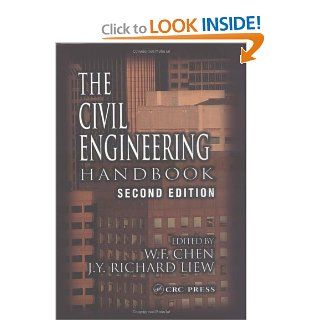The Civil Engineering Handbook, Second Edition (New Directions in Civil Engineering) W.F. Chen, J.Y. Richard Liew 9780849309588 Books
