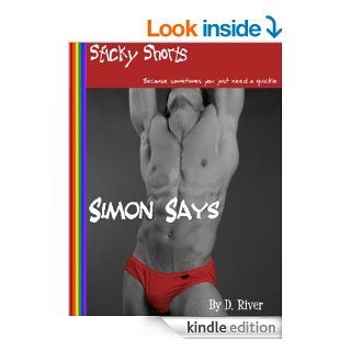 Simon Says (Sticky Shorts) eBook D. River Kindle Store