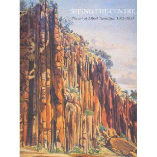 Seeing the Centre The Art of Albert Namatjira 1902 1959 Alison French 9780642541246 Books