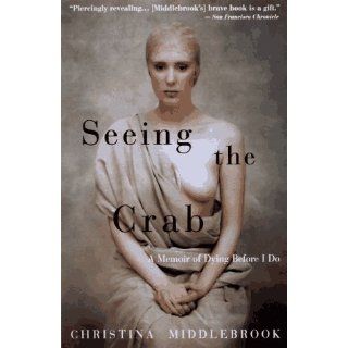Seeing the Crab Christina Middlebrook 9780385488655 Books