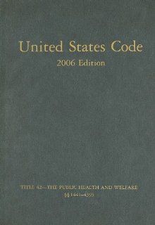 United States Code, 2006, V. 25, Title 42, The Public Health and Welfare, Sec. 1441 to 4395 Office of the Law Revision Counsel House (U.S.) 9780160800207 Books