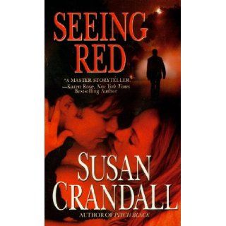 Seeing Red (Romantic Suspense/Grand Central Pub) Susan Crandall 9780446178570 Books