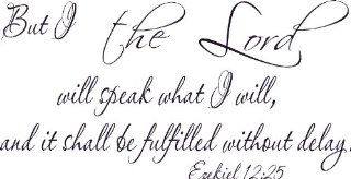 Ezekiel 1225, Vinyl Wall Art, but I the Lord Will Speak and It Shall Be Fulfilled Without Delay   Wall Decor Stickers