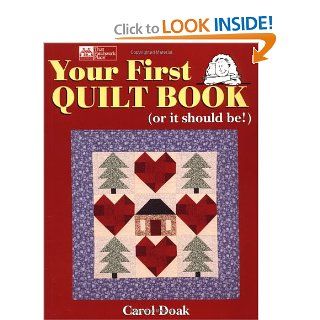 Your First Quilt Book (or it should be) Carol Doak 9781564771988 Books