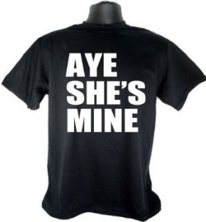 Aye She's Mine Black Adult T Shirt Tee Clothing