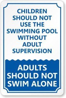 Children Should Not Use The Swimming Pool Without Adult Supervision, Adults Should Not Swim Alone Plastic Sign, 15" x 10"  Swimming Pool Signage  Patio, Lawn & Garden