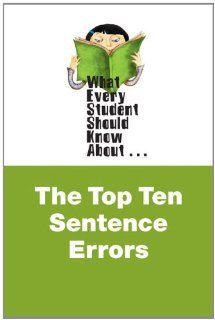 What Every Student Should Know About the Top Ten Sentence Errors (WESSKA Series) (9780205865468) Donna Gorrell Books
