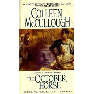 The October Horse A Novel of Caesar and Cleopatra Colleen McCullough 9781416566656 Books