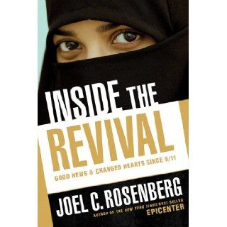 Inside the Revival Good News & Changed Hearts Since 9/11 Joel C. Rosenberg 9781414338002 Books