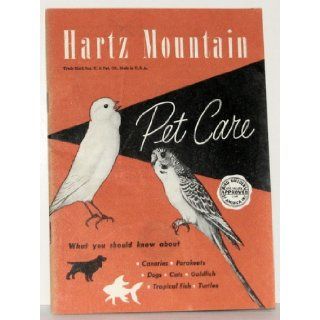 Hartz Mountain Pet Care What You Should Know About Canaries Parakeets Dogs Cats Goldfish, Tropical Fish Turtles Hartz Mountain Books