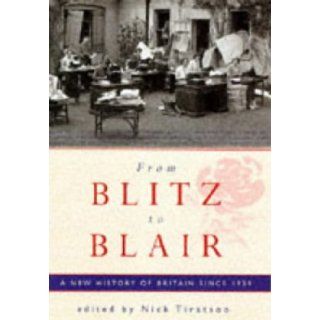 From Blitz to Blair A New History of Britain Since 1939 (9780297818564) Nick Tiratsoo Books