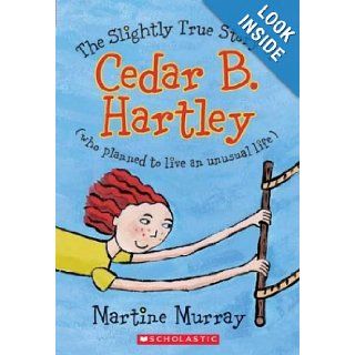 The Slightly True Story Of Cedar B. Hartley Martine Murray 9780439486231  Kids' Books