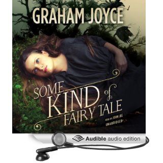Some Kind of Fairy Tale A Novel (Audible Audio Edition) Graham Joyce, John Lee Books
