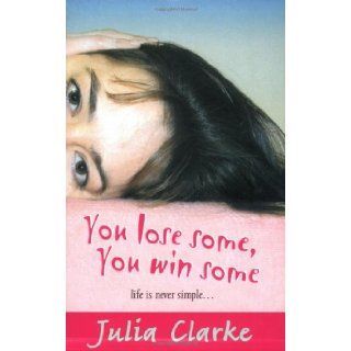 You Lose Some, You Win Some Julia Clarke 9780192753274 Books