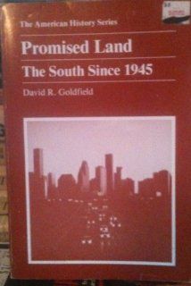 Promised Land the South Since 1945 (American History Series) (9780882958439) David R. Goldfield Books