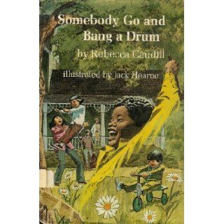 Somebody Go and Bang a Drum Rebecca Caudill 9780525395751 Books