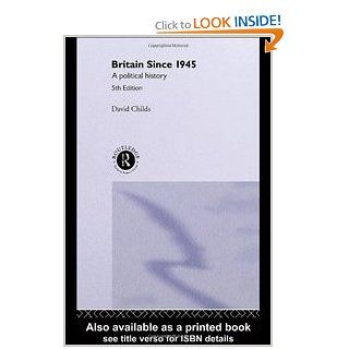 Britain Since 1945 A Political History David Childs 9780415248044 Books