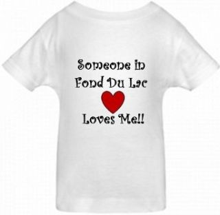 SOMEONE IN FOND DU LAC LOVES ME   City series   White Toddler T shirt Clothing