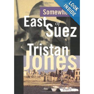 Somewheres East of Suez Tristan Jones 9781574090635 Books