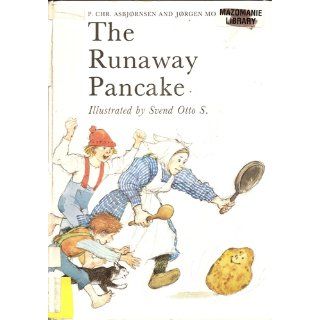 The Runaway Pancake Peter Christen Asbjornsen 9780883321379 Books