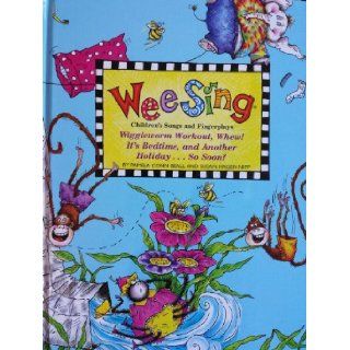 Wee Sing   Children's Songs and Fingerplays Wiggleworm Workout, Whew, It's Bedtime, and Another HolidaySo Soon? Pamela Conn Beall, Susan Hagen Nipp Books