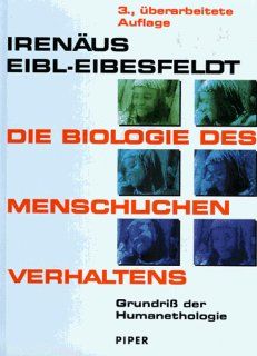 Die Biologie des menschlichen Verhaltens Irenus Eibl Eibesfeldt, Irenus Eibl  Eibesfeldt Bücher