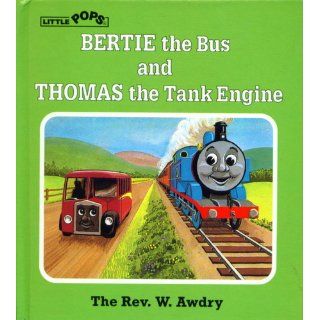 Bertie the Bus and Thomas the Tank Engine (Little Pops) Rev. W. Awdry 9780679869962 Books