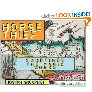 Sometimes the Magic Works (Horse Thief) eBook Joseph Snouphet Kindle Store