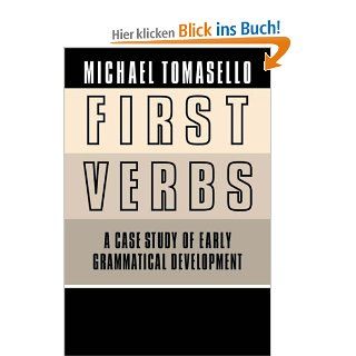 First Verbs, Grammar Child Language A Case Study of Early Grammatical Development Tomasello Fremdsprachige Bücher