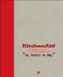 Kitchen Aid the Blender Cookbook Kitchen Aid Fremdsprachige Bücher
