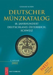 Deutscher Mnzkatalog 18. Jahrhundert. Deutschland, sterreich, Schweiz Gerhard Schn Bücher