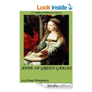 Anne of Green Gables ($1 Uplifting Classics) (Formatted Specifically for KINDLE)   Kindle edition by L.M. Montgomery. Arts & Photography Kindle eBooks @ .
