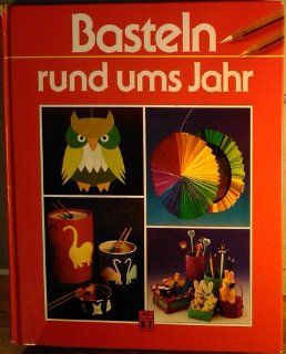 Basteln rund ums Jahr Inge Uffelmann (Hrsg.) Bücher