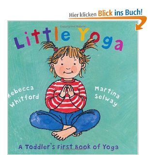 Little Yoga A Toddler's First Book of Yoga Rebecca Whitford, Martina Selway Fremdsprachige Bücher