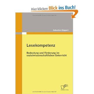 Lesekompetenz Bedeutung und Frderung im sozialwissenschaftlichen Unterricht Sebastian Gppert Bücher