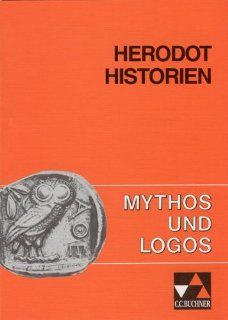 Mythos und Logos / Herodot, Historien Lernzielorientierte griechische Texte Robert Khler Bücher