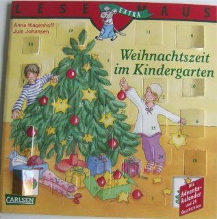 Weihnachtszeit im Kindergarten Lesemaus Extra Band 124 mit Adventskalender und 24 Geschichten Anna Wagenhoff, Jule Johansen Bücher