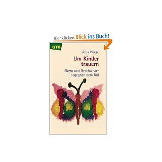 Um Kinder trauern Anja Wiese Bücher