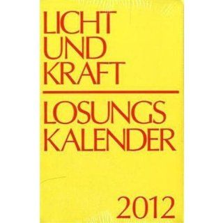 Licht und Kraft/Losungskalender 2012 Andachten ber Losung und Lehrtext Thomas Gauger, Herrnhuter Brdergemeine Bücher