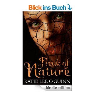 Freak of Nature Book 1 in the Lost Witch Trilogy (English Edition) eBook Katie Lee O'Guinn Kindle Shop