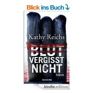 Blut vergisst nicht Roman eBook Kathy Reichs, Klaus Berr Kindle Shop