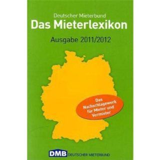 Das Mieterlexikon 2011/2012 Das Nachschlagewerk fr Fachleute und Laien Deutscher Mieterbund Bücher