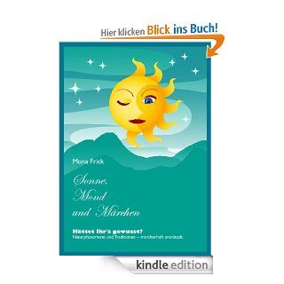 Sonne, Mond und Mrchen Httet Ihr`s gewusst? eBook Mona Frick Kindle Shop