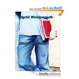 Kinder erzhlen eBook Sigrid Wohlgemuth Kindle Shop