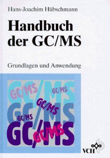 Handbuch des GC/MS Hans Joachim Hbschmann Bücher